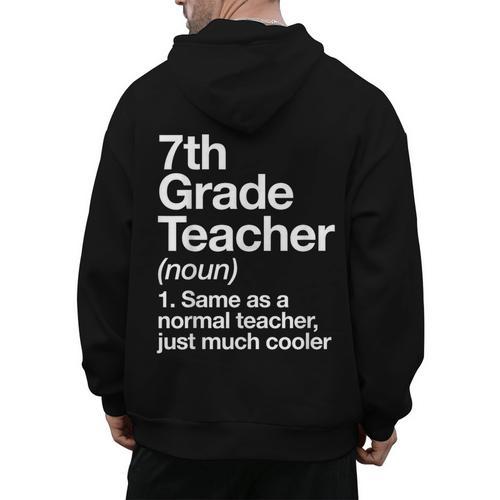7th Grade Teacher Definition Back To School First Day Men's Hoodie Back Print - teacherstshirts.com