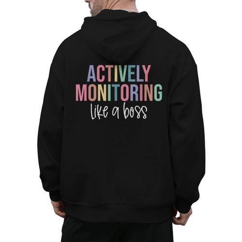 Actively Monitoring Like A Boss Shirt State Testing Teacher Men's Hoodie Back Print - teacherstshirts.com