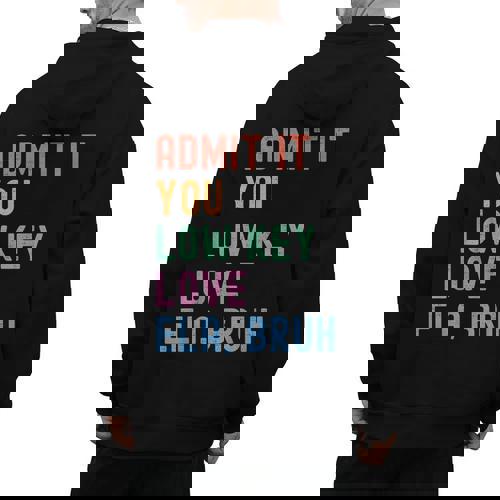 Admit It You Low Key Love ELA Bruh English Teacher Men&#x27;s Hoodie Back Print - teacherstshirts.com