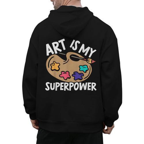 Art Is My Superpower Art Teacher Artist Painter Painting Men's Hoodie Back Print - teacherstshirts.com DE