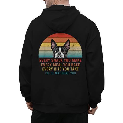 Boston Terrier Dog Every Snack You Make Every Meal You Bake Men Women Men's Hoodie Back Print - Bostonterriersmerch.com CA
