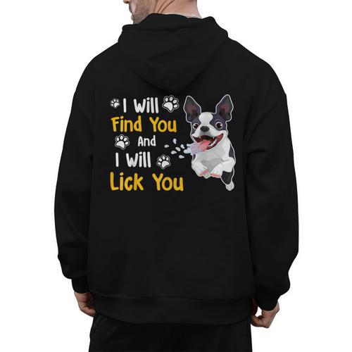 Boston Terrier Shirt I Will Find You And I Will Lick You Men's Hoodie Back Print - Bostonterriersmerch.com AU