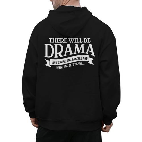 Broadway Actor There Will Be Drama Theater Teacher Men Women Men's Hoodie Back Print - teacherstshirts.com