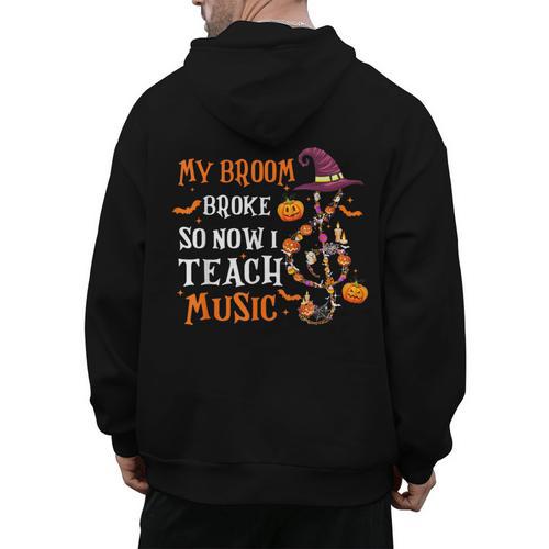 My Broom Broke So Now I Teach Music Teacher Halloween Men's Hoodie Back Print - teacherstshirts.com DE