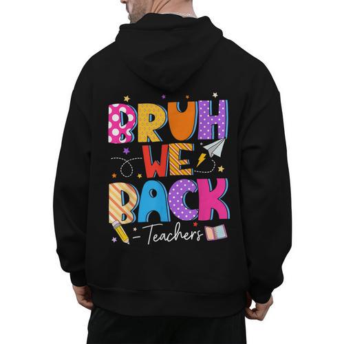 Bruh We Back Teachers First Day Back To School Teachers Men's Hoodie Back Print - teacherstshirts.com AU