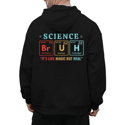 Bruh Science Like Magic But Real Teachers Students Scientist Men's Hoodie Back Print - teacherstshirts.com UK