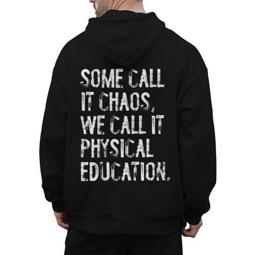 Some Call It Chaos We Call It Physical Education Teacher Men's Hoodie Back Print - teacherstshirts.com CA