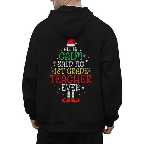 All Is Calm Said No 1st Grade Teacher Ever Christmas Teacher Men's Hoodie Back Print - teacherstshirts.com AU