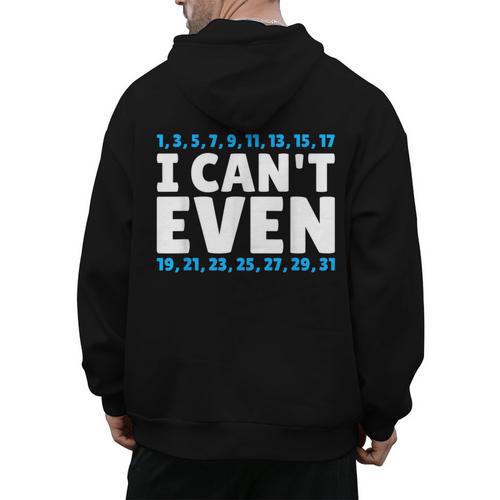 I Can't Even Math Mathematics Teacher Men's Hoodie Back Print - teacherstshirts.com