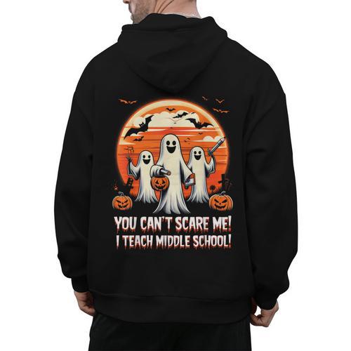 You Can't Scare Me I Teach Middle School Teacher Halloween Men's Hoodie Back Print - teacherstshirts.com DE