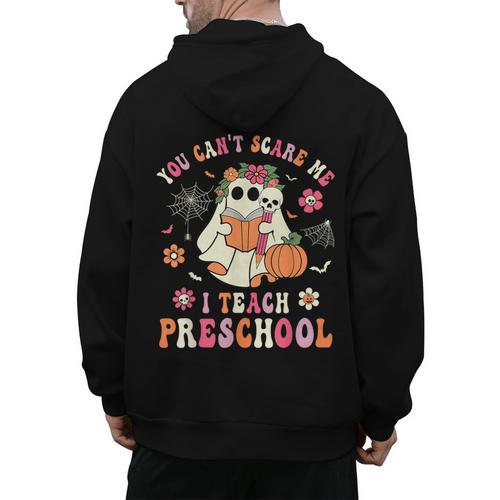 You Can't Scare Me I Teach Preschool Teacher Team Halloween Men's Hoodie Back Print - teacherstshirts.com