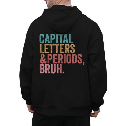 Capital Letters And Periods Bruh Teacher Men's Hoodie Back Print - teacherstshirts.com CA