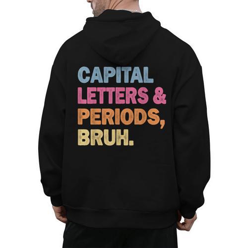 Capital Letters And Periods Bruh Teacher Bruh Teache Men's Hoodie Back Print - teacherstshirts.com UK