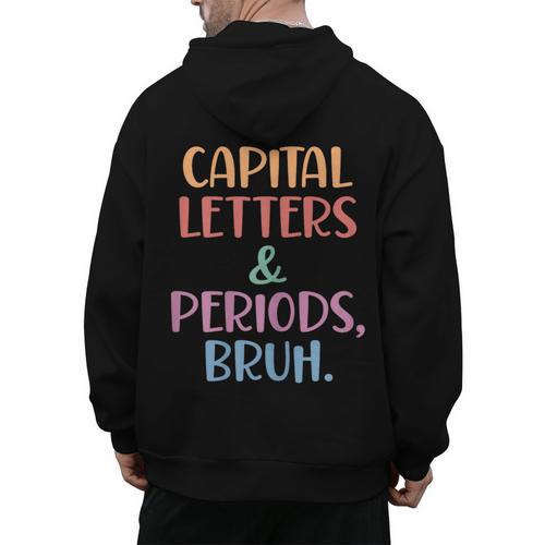 Capital Letters And Periods Bruh Bruh Teacher Women Men's Hoodie Back Print - teacherstshirts.com UK