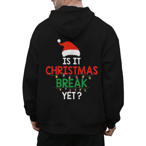 Is It Christmas Break Yet Teacher Xmas Winter Saying Men's Hoodie Back Print - teacherstshirts.com UK