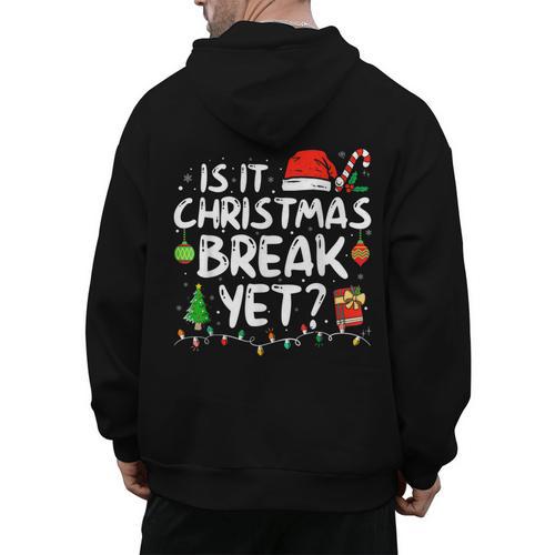 Is It Christmas Break Yet Xmas Holiday Teacher Women Men's Hoodie Back Print - teacherstshirts.com UK