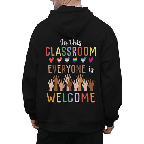 In This Classroom Everyone Is Welcome For Teacher Men's Hoodie Back Print - teacherstshirts.com UK