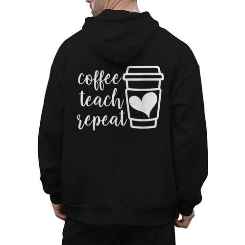 Coffee Teach Repeat Women's Misses Plus Size Teacher Men's Hoodie Back Print - teacherstshirts.com UK
