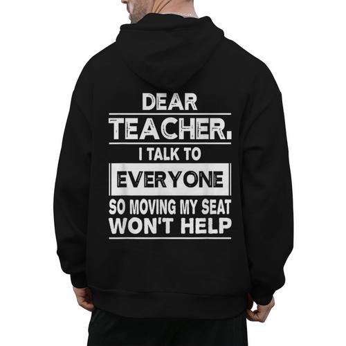 Dear Teacher i Talk To Everyone Funny Back To School Men's Hoodie Back Print - teacherstshirts.com AU