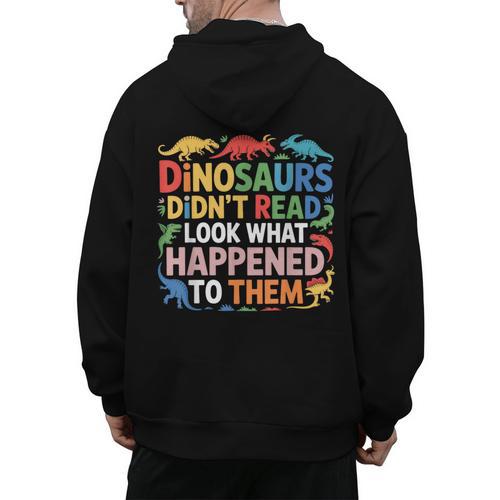 Dinosaurs Didnt Read Look What Happened To Them Cute Teacher Men's Hoodie Back Print - teacherstshirts.com AU