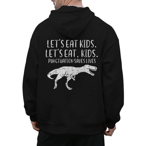 Lets Eat Kids Punctuation Saves Lives Dino Teacher Men Men's Hoodie Back Print - teacherstshirts.com