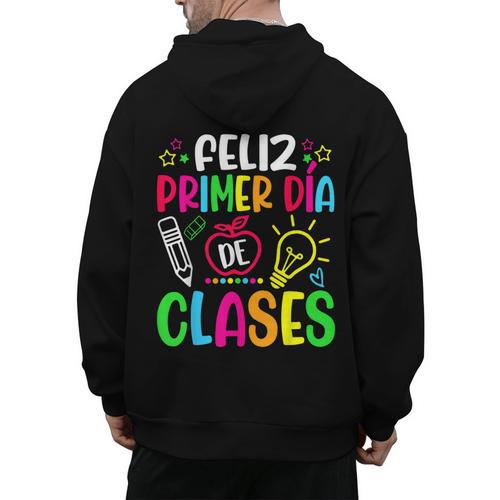 Feliz Primer Dia De Clases Kids Girl Teacher Spanish School Men's Hoodie Back Print - teacherstshirts.com