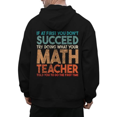 If At First You Don't Succeed Try Doing Math Teacher Men's Hoodie Back Print - teacherstshirts.com AU
