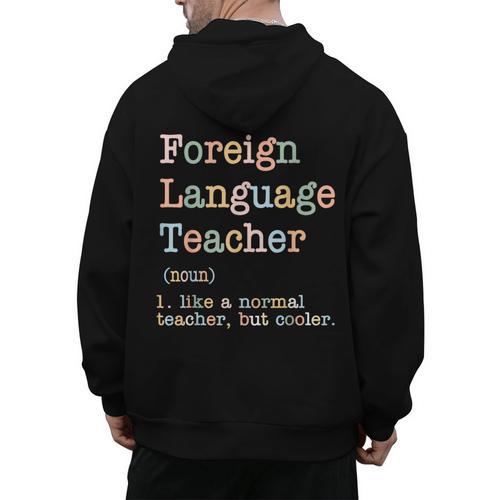 Foreign Language Teacher Like A Normal Teacher Men's Hoodie Back Print - teacherstshirts.com CA