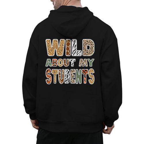 Fun Zoo Animal Print Teacher Shirts Wild About My Students Men's Hoodie Back Print - teacherstshirts.com