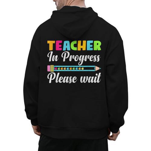 Future Teacher Cool Teacher In Progress Please Wait Men's Hoodie Back Print - teacherstshirts.com CA