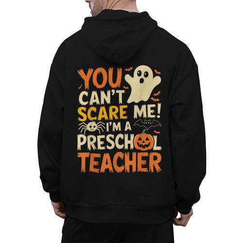 Halloween Preschool Teacher You Can't Scare Me Im A Teacher Men's Hoodie Back Print - teacherstshirts.com UK