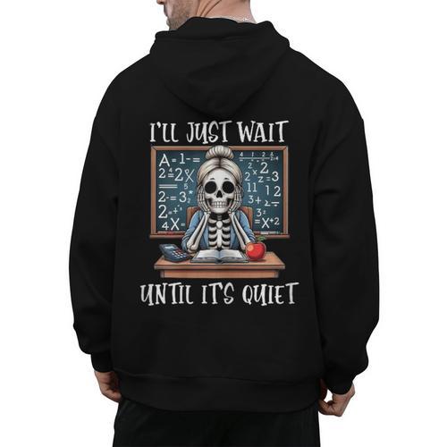 Halloween Teacher I'Ll Just Wait Until It's Quiet Women Men's Hoodie Back Print - teacherstshirts.com UK