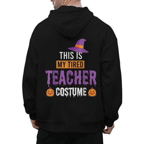 Halloween Teachers This Is My Tired Teacher Costume Men's Hoodie Back Print - teacherstshirts.com CA
