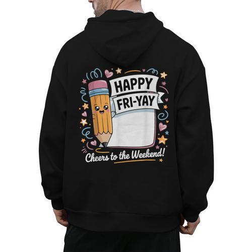 Happy Fri-Yay Teacher Fry Yay Friday Weekend Men's Hoodie Back Print - teacherstshirts.com CA