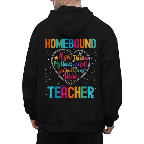 Homebound Teacher Appreciation Week Back To School Heart Men's Hoodie Back Print - teacherstshirts.com AU