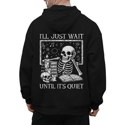 I'Ll Just Wait Until It's Quiet Skeleton Halloween Teacher Men's Hoodie Back Print - teacherstshirts.com AU
