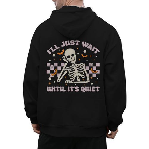 I'Ll Just Wait Until It's Quiet Skeleton Teacher Men's Hoodie Back Print - teacherstshirts.com AU