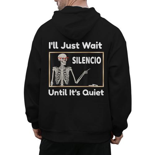 I'Ll Just Wait Until It's Quiet Spanish Teacher Halloween Men Women Kids Men's Hoodie Back Print - teacherstshirts.com