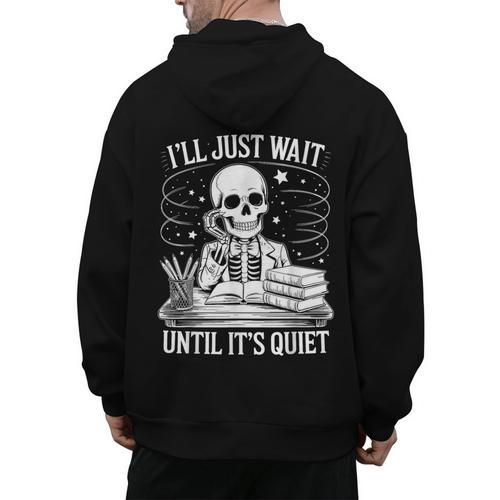 I'Ll Wait Until It's Quiet Tshirt Skeleton Teacher Halloween Men's Hoodie Back Print - teacherstshirts.com