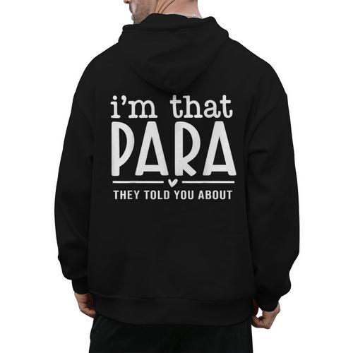 I'm That Paraprofessional They Told You About Para Teacher Men's Hoodie Back Print - teacherstshirts.com AU