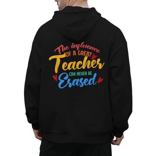 The Influence Of Great Teacher Can Never Be Erased School For Men Women Men's Hoodie Back Print - teacherstshirts.com
