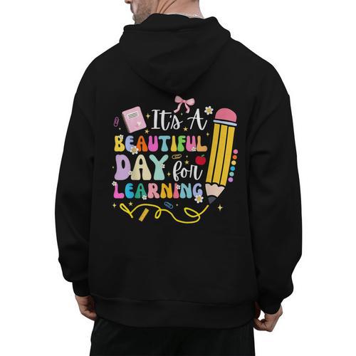 It's Beautiful Day For Learning Teacher Students Girls Boys Men's Hoodie Back Print - teacherstshirts.com