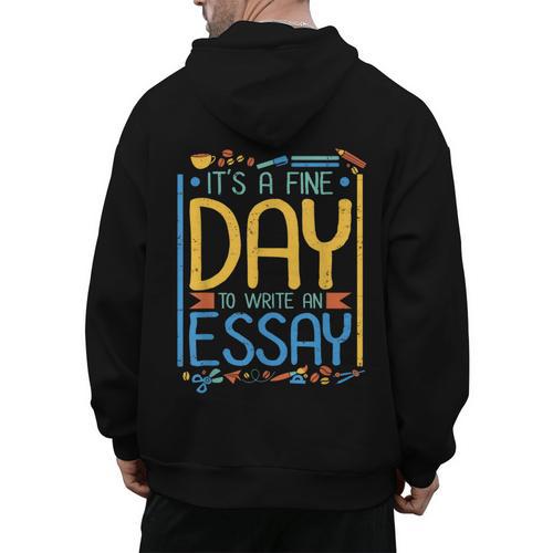 It's A Fine Day To Write An Essay Class English Teacher Men's Hoodie Back Print - teacherstshirts.com AU