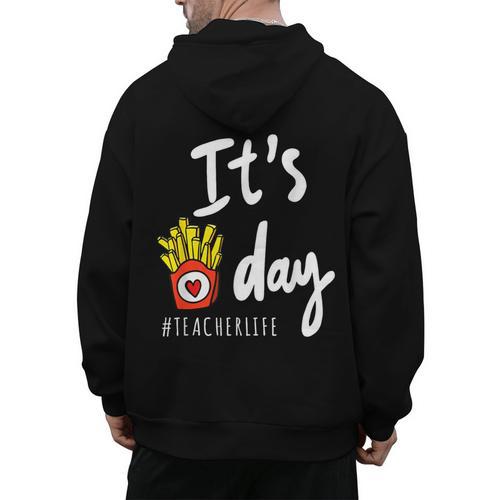 It's Fry Day Teacher Life Men's Hoodie Back Print - teacherstshirts.com