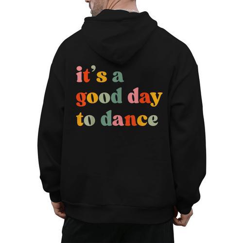 It's A Good Day To Dance Dance Teacher Dancing Dancer Men's Hoodie Back Print - teacherstshirts.com