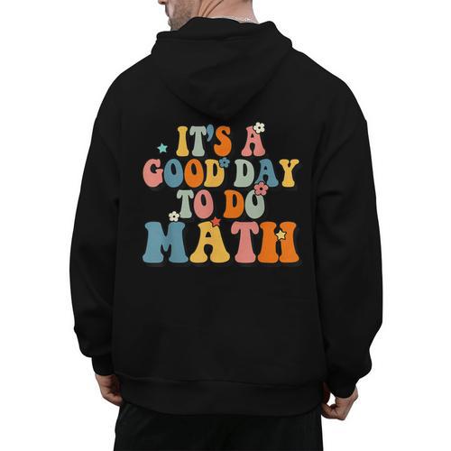 Its A Good Day To Do Math Retro Math Teacher Student Men's Hoodie Back Print - teacherstshirts.com AU