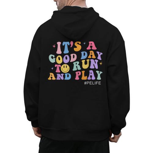 Its A Good Day To Run And Play PE Teacher Must Have Men's Hoodie Back Print - teacherstshirts.com AU