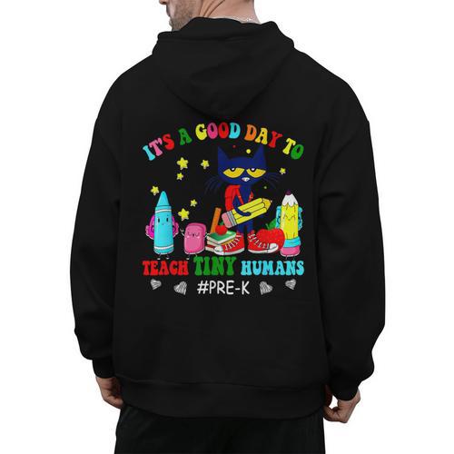 It's A Good-Day To Teach Tiny Humans Pre-K Cat Teacher Lover Men's Hoodie Back Print - teacherstshirts.com