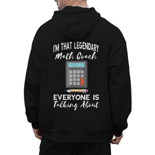 Legendary Math Coach Mathematics Calculator Math Teacher Men's Hoodie Back Print - teacherstshirts.com