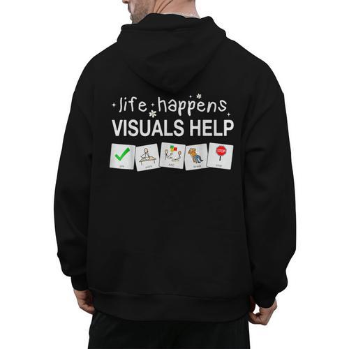 Life Happens Visuals Help Special Education Teacher Aide Men's Hoodie Back Print - teacherstshirts.com